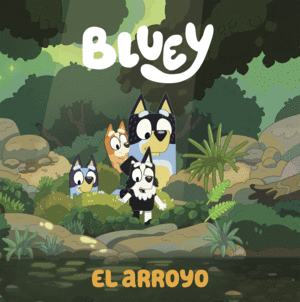 BLUEY   EL ARROYO