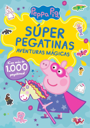 PEPPA PIG  SUPER PEGATINAS. AVENTURAS MAGICAS