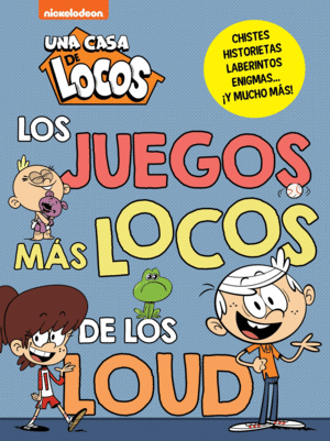 UNA CASA DE LOCOS. ACTIVIDADES - LOS JUEGOS MAS LOCOS DE LOS LOUD