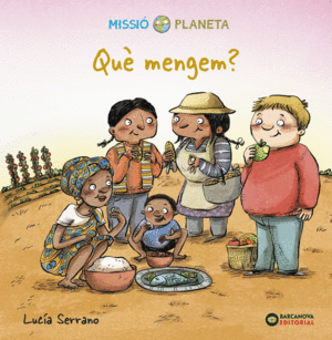 QU MENGEM?    MISSIO PLANETA