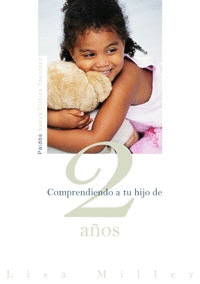 COMPRENDIENDO A TU HIJO DE 2 A�OS