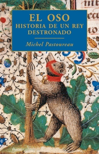 EL OSO - HISTORIA DE UN REY DESTRONADO