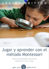 JUGAR Y APRENDER CON EL METODO MONTESSORI