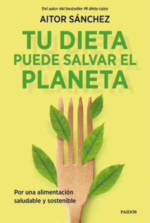 TU DIETA PUEDE SALVAR EL PLANETA