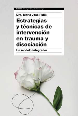 ESTRATEGIAS Y TCNICAS DE INTERVENCIN EN TRAUMA Y DISOCIACIN