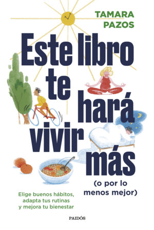ESTE LIBRO TE HAR� VIVIR M�S (O POR LO MENOS MEJOR)