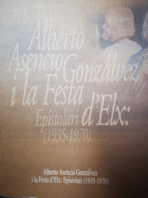 ALBERTO ASENCIO GONZALEZ I LA FESTA ELX