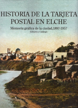 HISTORIA DE LA TARJETA POSTAL EN ELCHE