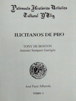ILICITANOS DE PRO TOMO 1  TONY DE BOSTON