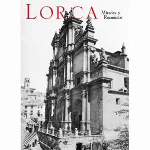 LORCA MIRADA Y RECUERDOS