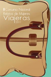 III CONCURSO NACIONAL RELATOS DE MUJERES VIAJERAS 2011