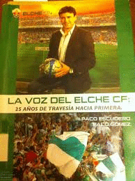 LA VOZ DEL ELCHE CF: 25 A�OS DE TRAVES�A HACIA PRIMERA