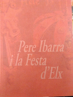 PERE IBARRA I LA FESTA D'ELX