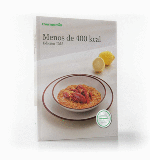 MENOS DE 400 KCAL. TM5  THERMOMIX