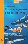 EL NEN QUE JUGAVA AMB LES BALENES