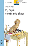 JO, AQUI, NOMES SOC EL GOS