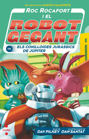 ROC ROCAFORT I EL ROBOT GEGANT 5 CONTRA ELS CONILLOIDES JURSSICS D