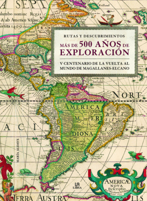 MAS DE 500 AOS DE EXPLORACION-RUTAS Y DESCUBRIMIENTOS