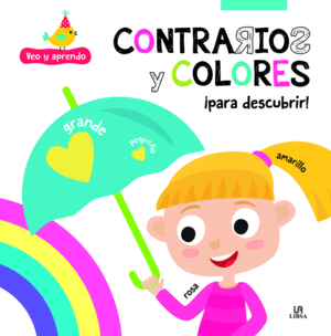 CONTRARIOS Y COLORES PARA DESCUBRIR!  VEO Y APRENDO