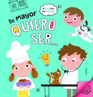 DE MAYOR QUIERO SER... (MI GRAN LIBRO CON VENTANAS)