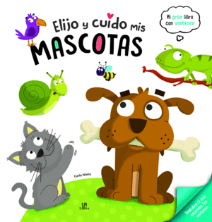 ELIJO Y CUIDO MIS MASCOTAS (MI GRAN LIBRO CON VENT