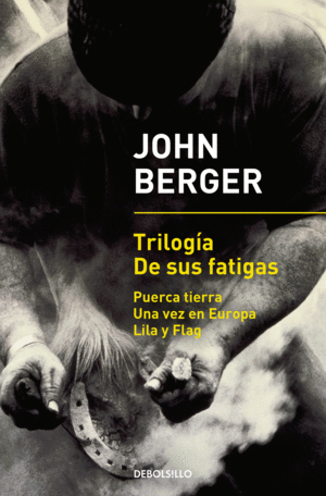 TRILOG�A DE SUS FATIGAS