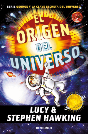 EL ORIGEN DEL UNIVERSO (GEORGE Y LA CLAVE SECRETA DEL UNIVERSO 3)