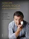 CUINA AMB JOAN ROCA. A BAIXA TEMPERATURA