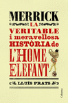 MERRICK LA VERITABLE I MERAVELLOSA HISTORIA LHOME ELEFANT