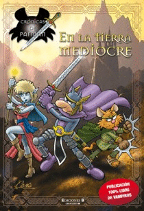 CRONICAS DE PAFMAN 1  EN LA TIERRA MEDIOCRE