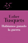 HABIAMOS GANADO LA GUERRA (25� ANIV.)
