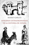 EPISODIOS EXTRAORDINARIOS DE LA HISTORIA DE ESPAA