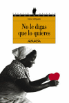 NO LE DIGAS QUE NO QUIERES