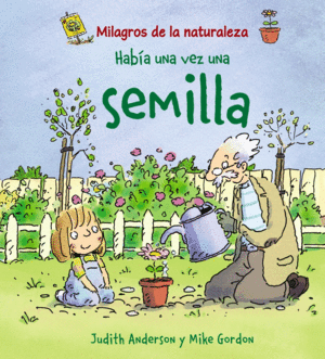 HAB�A UNA VEZ UNA SEMILLA