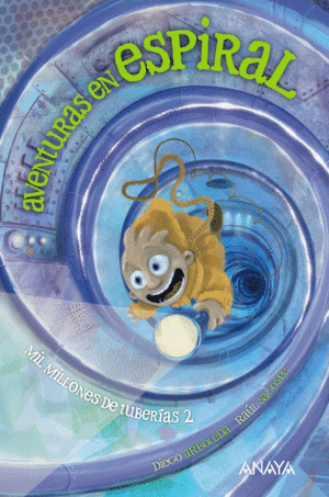 AVENTURAS EN ESPIRAL MIL MILLONES DE TUBERIAS 2