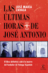 LAS ULTIMAS HORAS DE JOSE ANTONIO