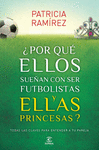 POR QUE ELLOS SUEAN CON SER FUTBOLISTAS Y ELLAS PRINCESAS