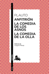 ANFITRION / LA COMEDIA DE LOS ASNOS / LA COMEDIA D