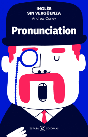 INGL�S SIN VERG�ENZA: PRONUNCIATION