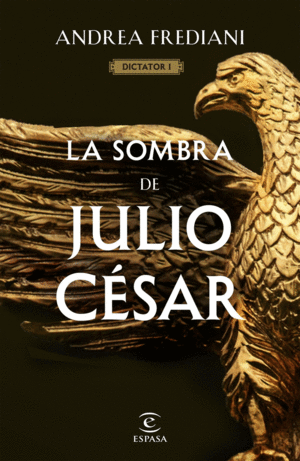 LA SOMBRA DE JULIO C�SAR (SERIE DICTATOR 1)