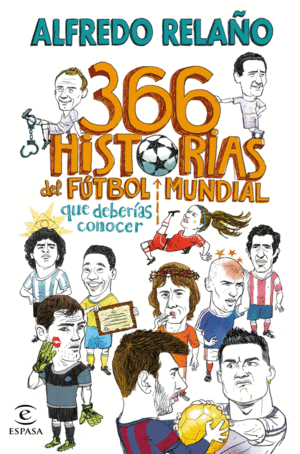 366 HISTORIAS DEL FTBOL MUNDIAL QUE DEBERAS CONOCER