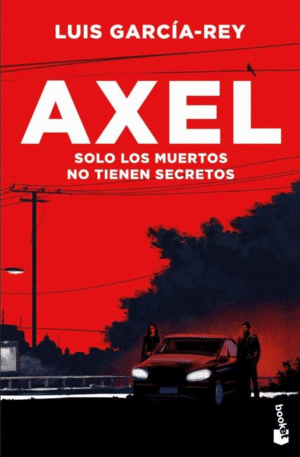 AXEL  TODOS LOS MUERTOS NO TIENEN SECRETOS