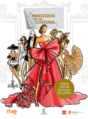 MAESTROS DE LA COSTURA. CMO VESTIR EN CADA OCASIN