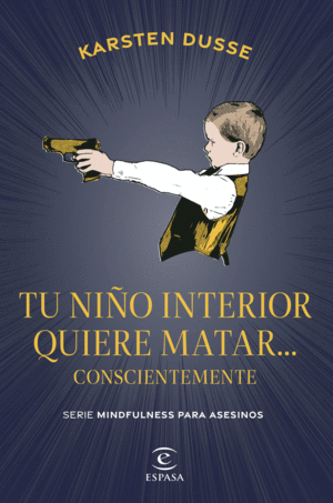 TU NI�O INTERIOR QUIERE MATAR... CONSCIENTEMENTE