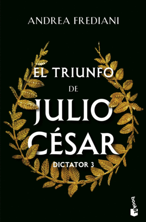 EL TRIUNFO DE JULIO CESAR   (SERIE DICTATOR, 3)