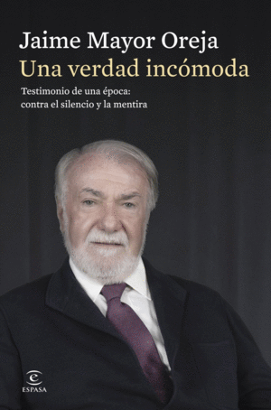 UNA VERDAD INC�MODA. TESTIMONIO DE UNA �POCA: CONTRA EL SILENCIO Y LA MENTIRA
