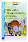 PABLO DIABLO Y LA SUPERMAQUINA DEL TIEMPO -SERIE PABLO DIABLO-