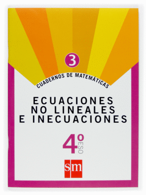 CUAD MATEMATICAS 3 ECUACIONES NO LINEALES 4 ESO