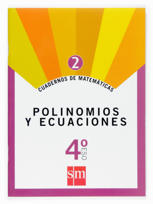 CUAD MATEMATICAS 2 POLINOMIOS Y ECUACIONES 4 ESO