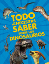 TODO LO QUE NECESITAS SABER SOBRE DINOSAURIOS